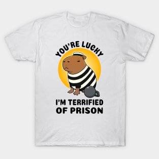 You're lucky I'm terrified of prison Capybara Prisioner T-Shirt